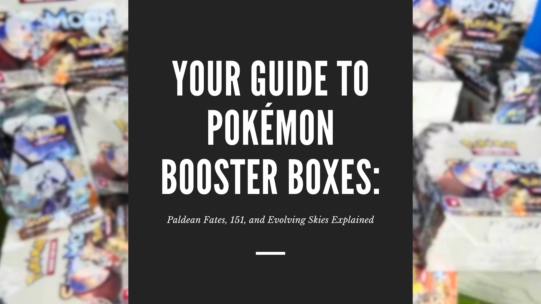 Your Guide to Pokmon Booster Boxes: Paldean Fates, 151, and Evolving Ozzie Collectables Your Guide to Pokmon Booster Boxes: Paldean Fates, 151, and Evolving Ozzie Collectables