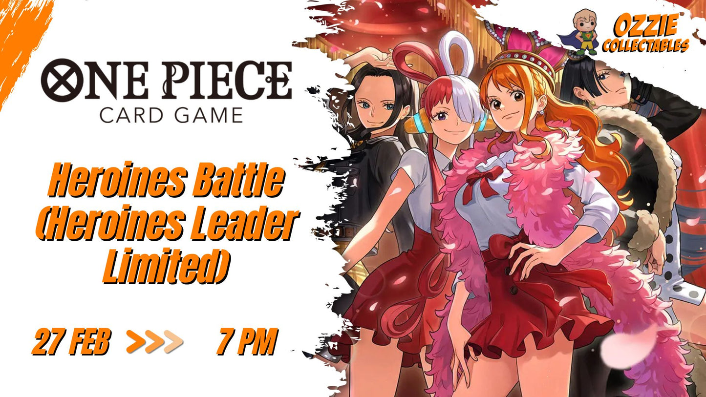 ONE PIECE CARD GAME Heroines Battle (Heroines Leader Limited) Event Friday 27th February 7pm