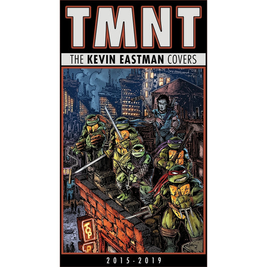 Teenage Mutant Ninja Turtles: The Kevin Eastman Covers (2015-2019)