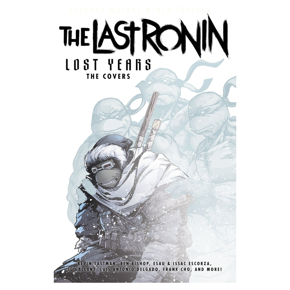 Teenage Mutant Ninja Turtles: The Last Ronin Lost Years--The Covers