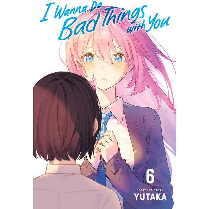 I Wanna Do Bad Things with You; Vol. 6