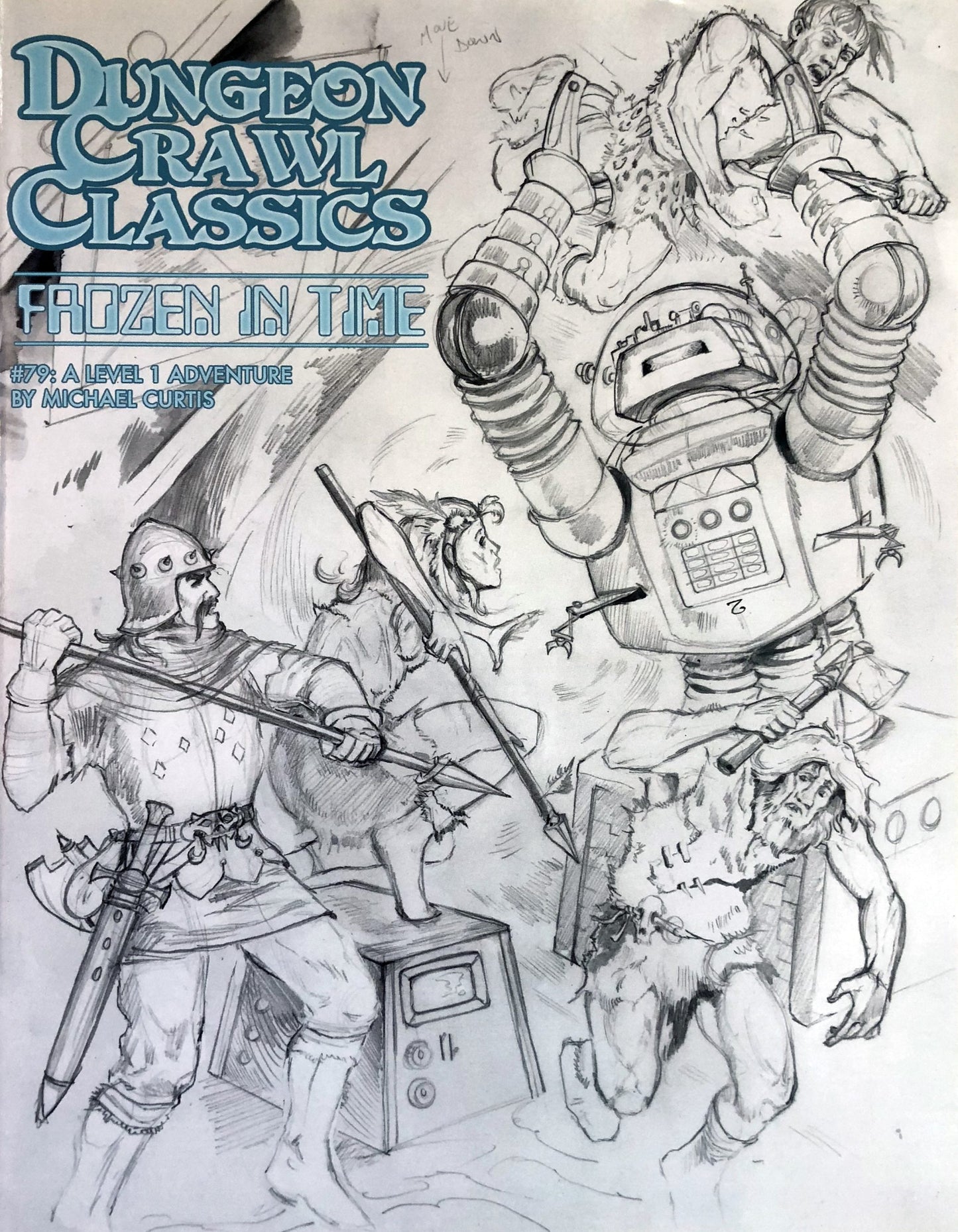 Dungeon Crawl Classics #79: Frozen in Time - Sketch Cover - NTRPG Edition (DCC RPG Adventure)