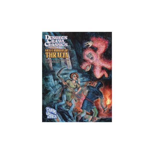 Dungeon Crawl Classics #111: Grave Robbers of Thracia