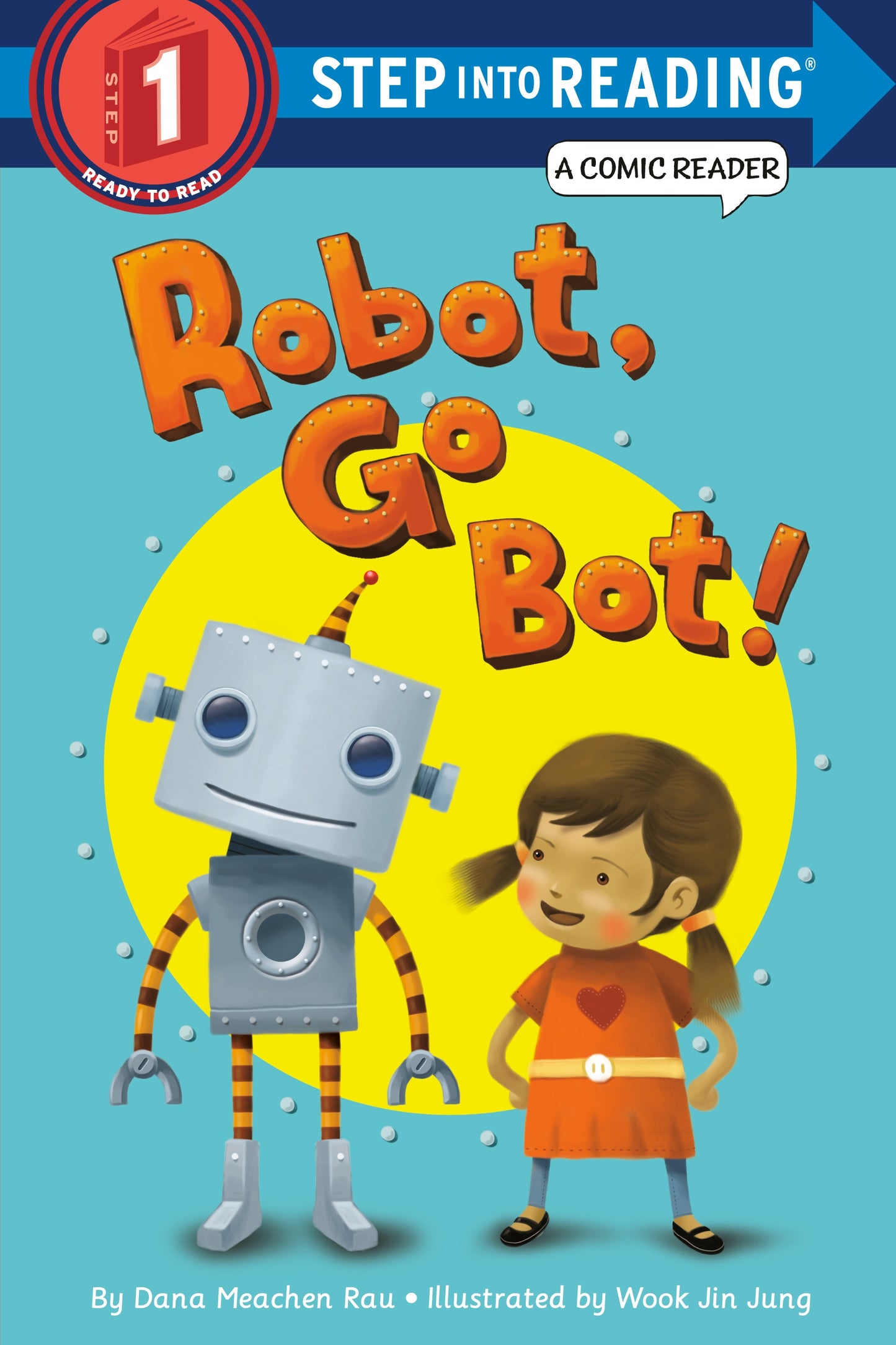 Robot; Go Bot! (Step into Reading Comic Reader) (Paperback)