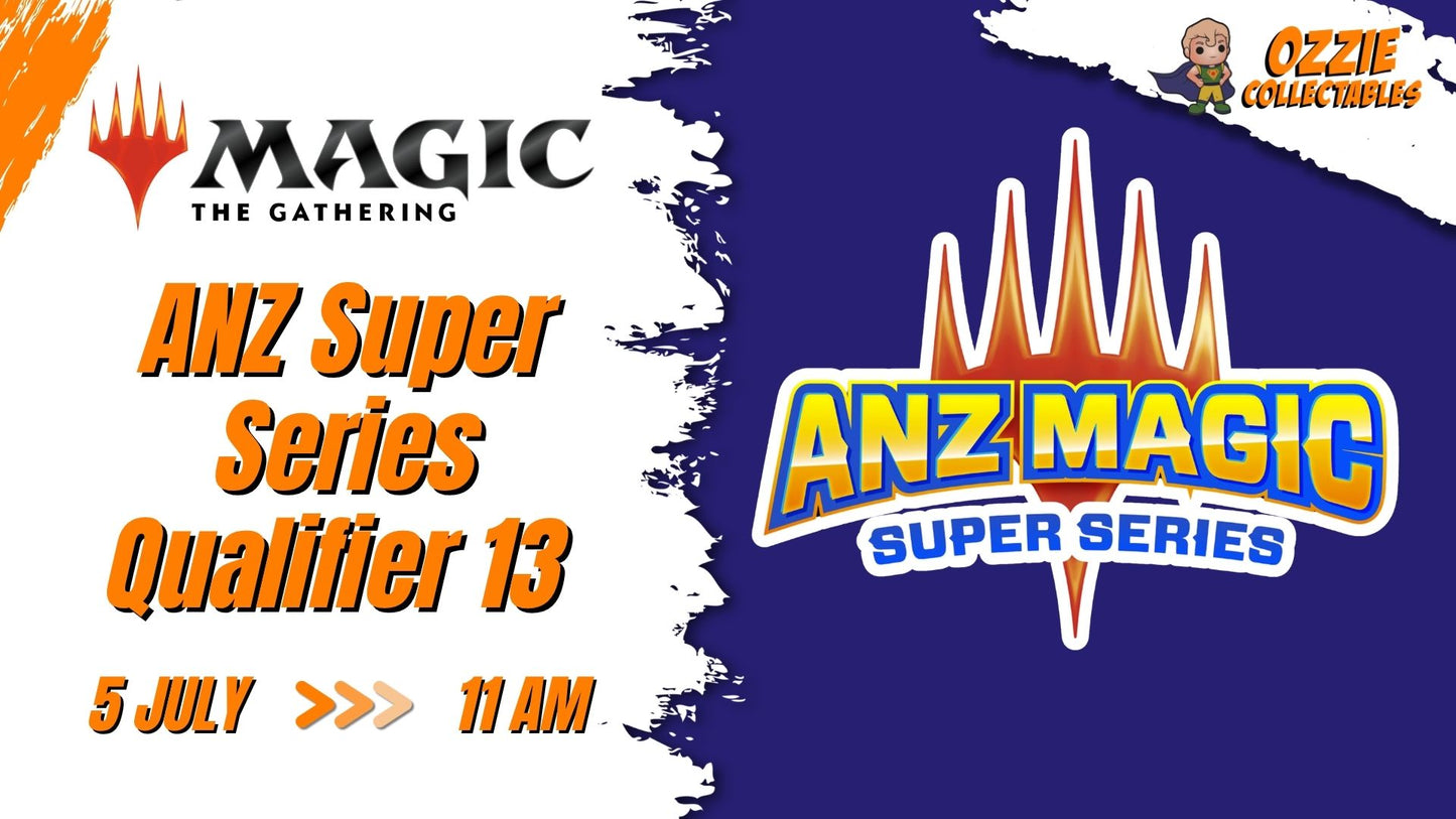 Magic: The Gathering - ANZ Super Series Qualifier 13 Event Sunday 5th July 11am