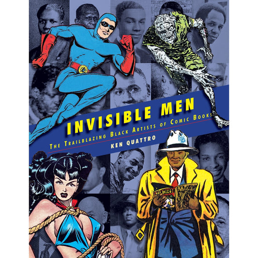 Invisible Men The Trailblazing Black Artists of Comic Books (Hardback)