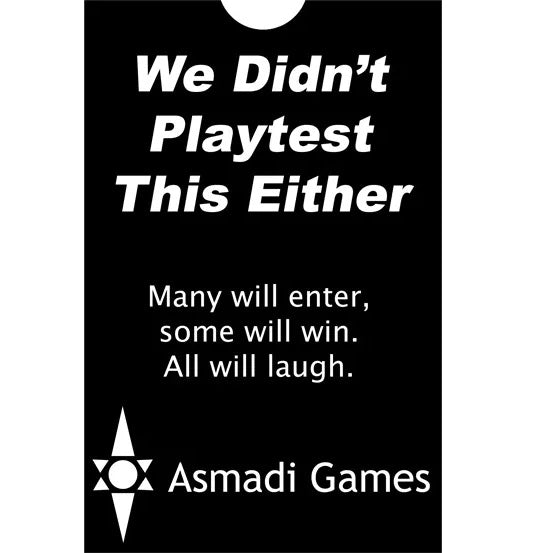 We Didn’t Playtest This Either