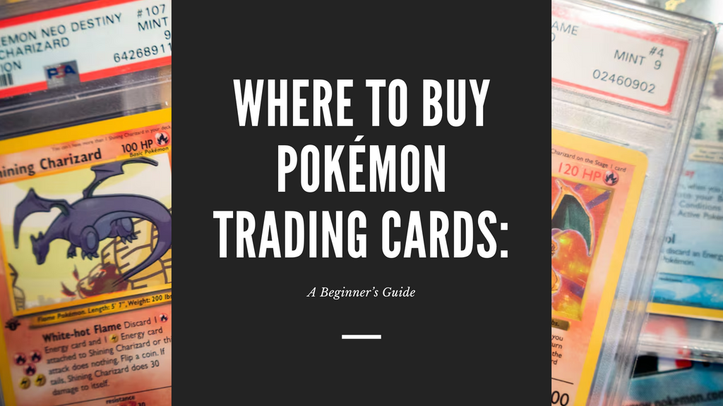 Where to Buy Pokmon Trading Cards: A Beginner's Guide Ozzie Collectables Where to Buy Pokmon Trading Cards: A Beginner's Guide Ozzie Collectables