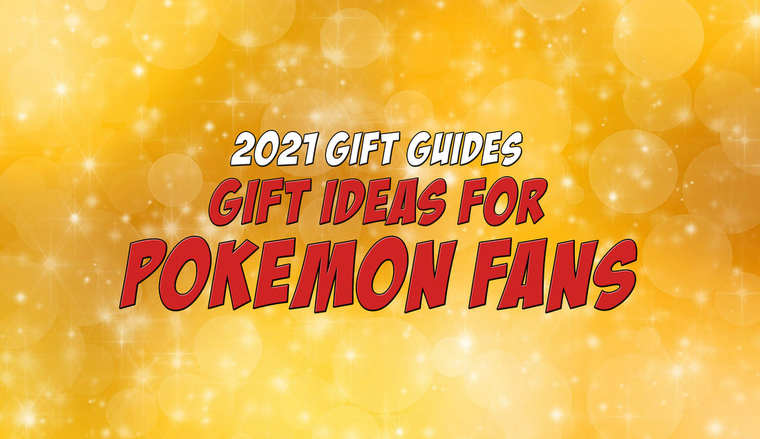 Gifts for Pokemon Fans - Ozzie's Holiday Gift Guide 2021