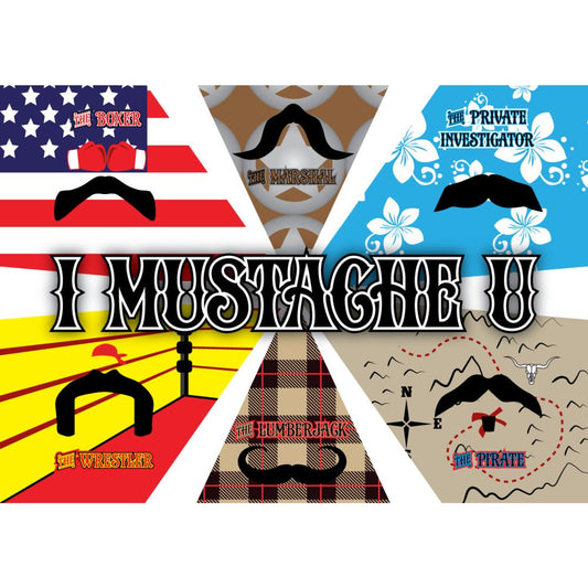I MUSTACHE U