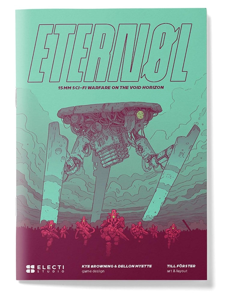 Eternøl: 15mm Sci-Fi Warfare Across the Void Horizon (Core Miniature Game Rules)