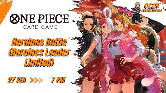 ONE PIECE CARD GAME Heroines Battle (Heroines Leader Limited) Event Friday 27th February 7pm
