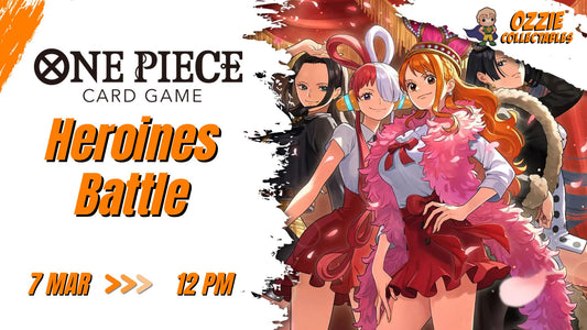 ONE PIECE CARD GAME Heroines Battle Event Saturday 7th March 12pm