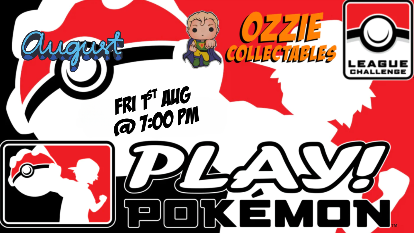 Play! Pokémon League Challenge AUGUST 1st Friday 7pm
