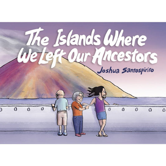 Islands Where We Left Our Ancestors; The