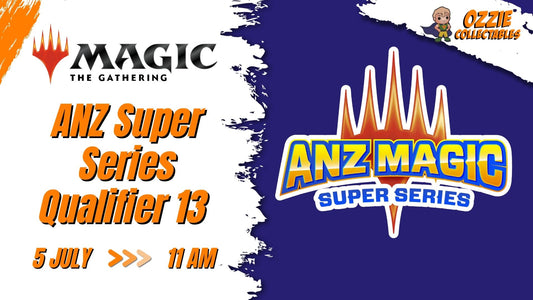 Magic: The Gathering - ANZ Super Series Qualifier 13 Event Sunday 5th July 11am