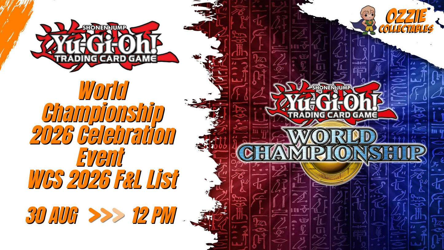Yu-Gi-Oh! - World Championship 2026 Celebration Event - WCS 2026 F&L List Event Sunday 30th August 12pm