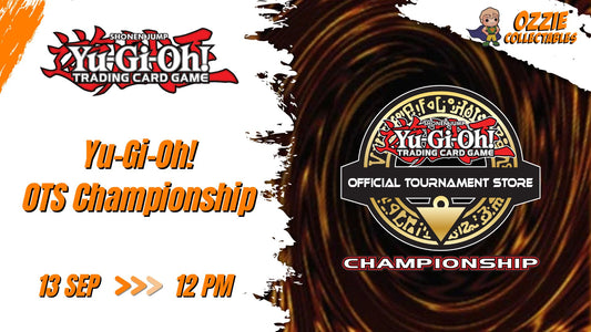 Yu-Gi-Oh! - OTS Championship Event Sunday 13th September 12pm