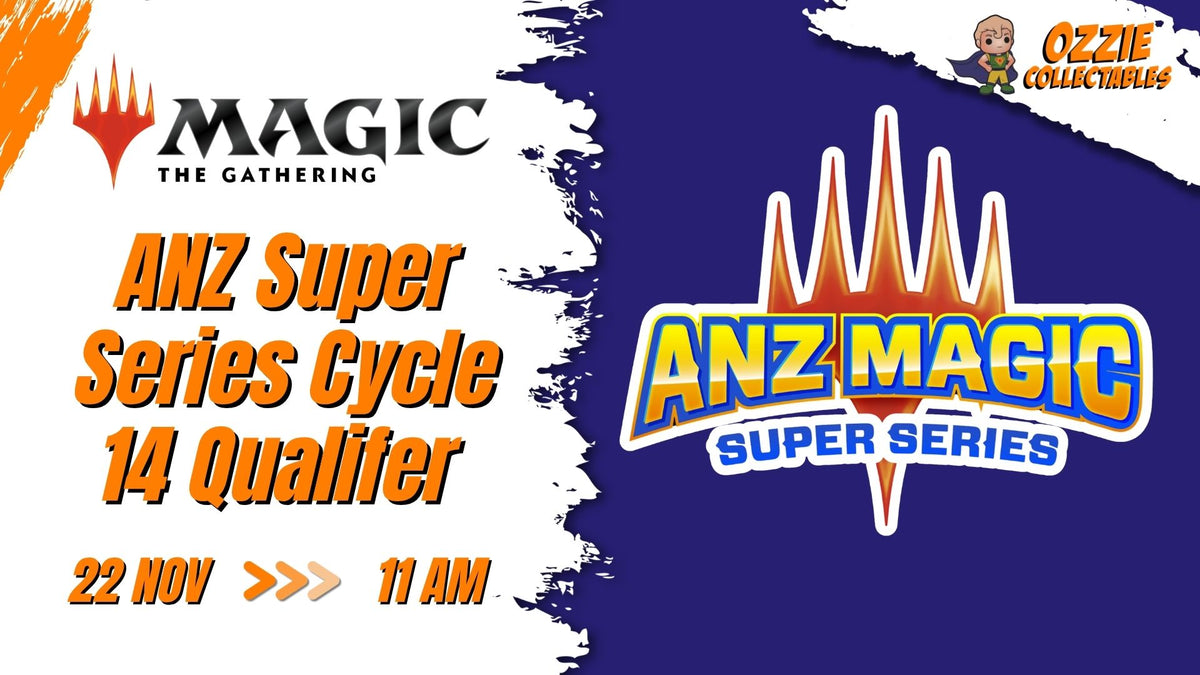 Magic: The Gathering - ANZ Super Series Cycle 14 Qualifer Event Sunday 22nd November 11am