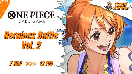 ONE PIECE CARD GAME - Heroines Battle Vol. 2 - Saturday 7th November 12pm