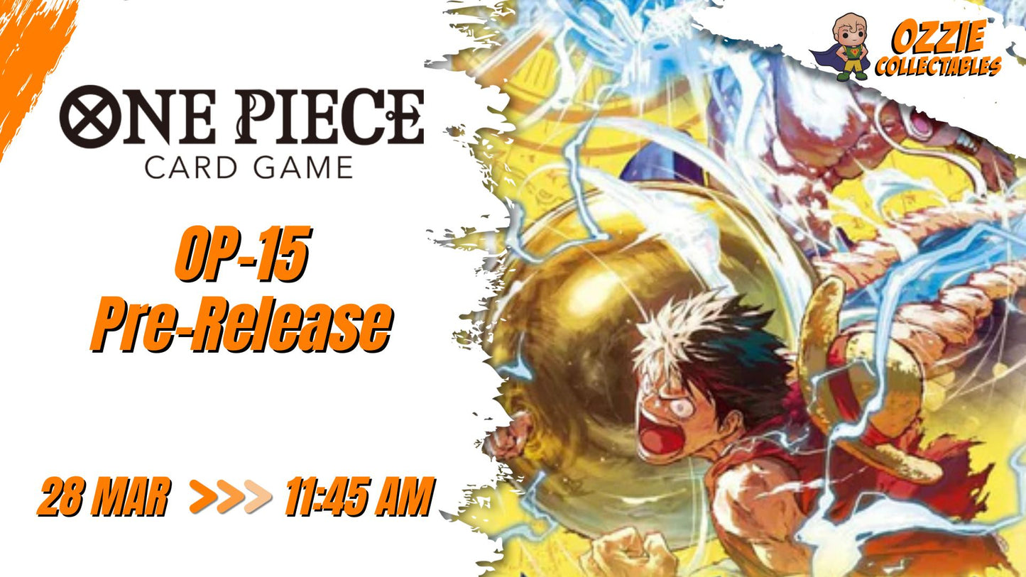 ONE PIECE CARD GAME OP-15 Pre-Release Saturday 28th March 11:45am