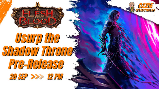 Flesh & Blood - Usurp the Shadow Throne Pre-Release - Sunday 20th September 12pm