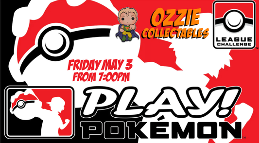 Play! Pokémon League Challenge MAY 3rd Friday 7pm