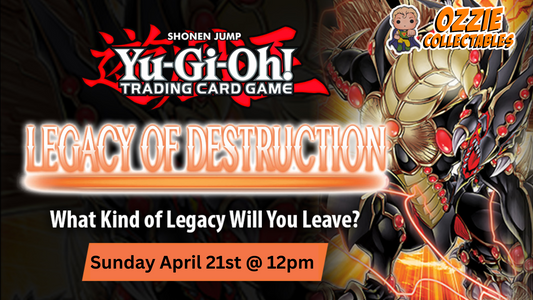 Yu-Gi-Oh! Legacy of Destruction Premiere Tournament April 21st Sunday 12pm