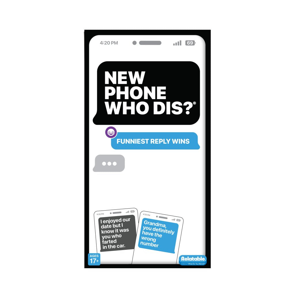 RELATABLE - New Phone Who Dis?