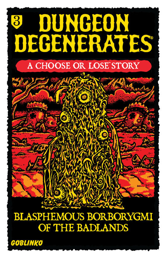Choose or Lose 3 - Blasphemous Borborygmi of the Badlands