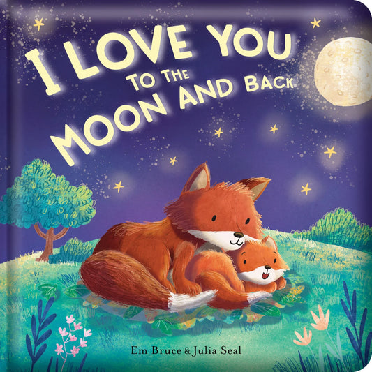 Story Time - Padded Board Book - I Love You to the Moon and Back