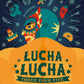 Lucha Lucha 345!