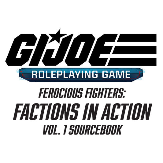 GI Joe RPG - Ferocious Fighters: Factions in Action Vol. 1 Sourcebook