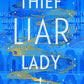 Thief Liar Lady (Trade Paperback)