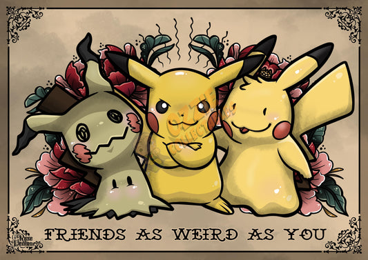 Friends as Weird as you Pokemon Pikachu Ditto Mimikyu Fanart By Rose Demon - RoseDemon Art Print Poster