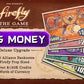 Firefly - The Game Big Money Prop Deluxe Accessory - Ozzie Collectables