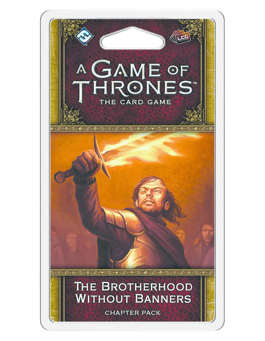 A Game of Thrones LCG The Brotherhood Without Banners