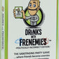 Drink with Frenemies Politically Incorrect Edition