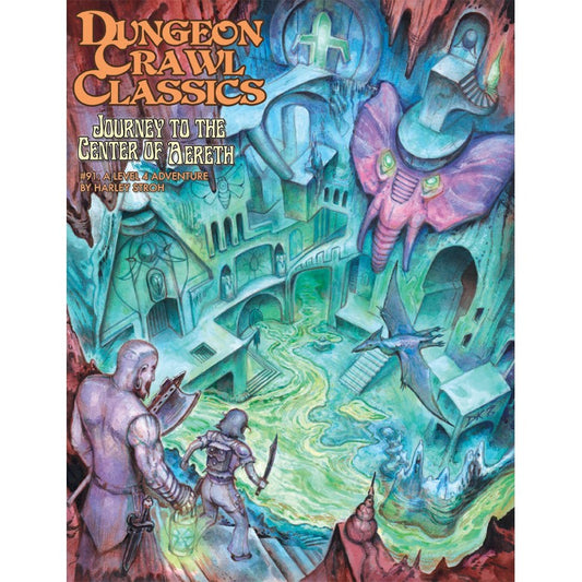 Dungeon Crawl Classics 91 - Journey to the Center of Aereth