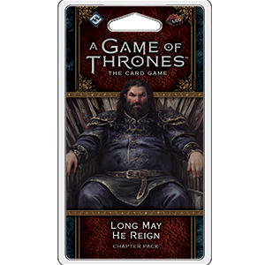 A Game of Thrones LCG Long May He Reign - Ozzie Collectables