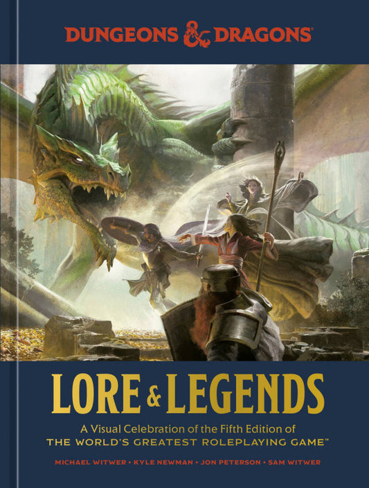 Dungeons & Dragons: Lore & Legends (A Visual Celebration of the 5th Edition of the World's Greatest RPG)