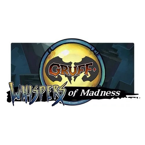 Gruff: Whispers of Madness