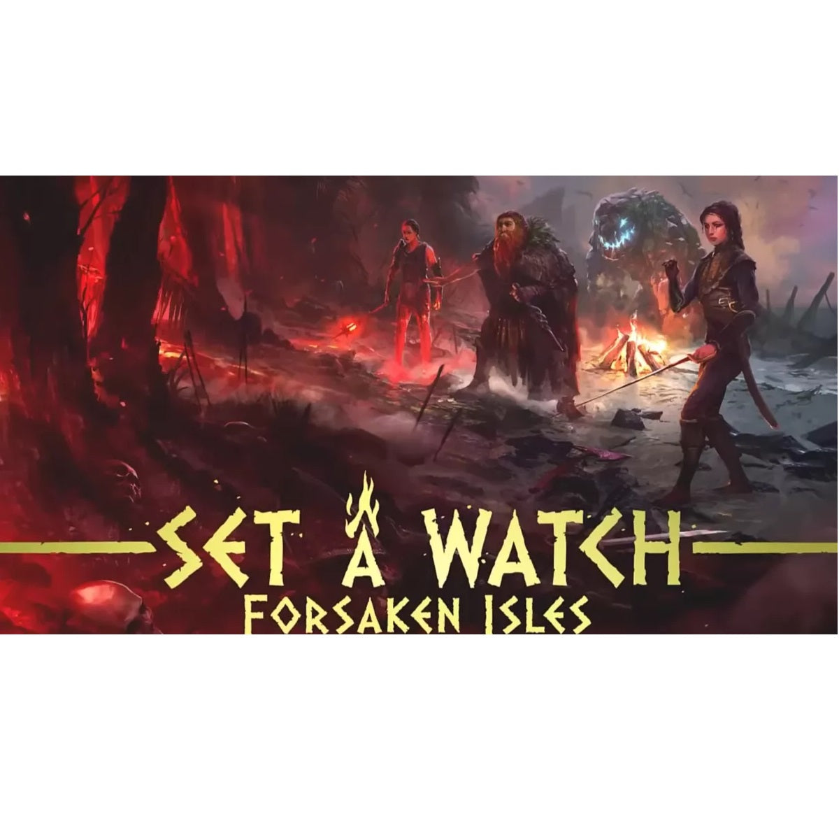 Set a Watch - Forsaken Isles