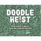 Doodle Heist